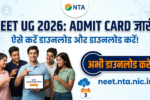 1777255614284 NEET UG 2026: NTA ने जारी किए एडमिट कार्ड, 3 मई को होगी परीक्षा; परीक्षार्थियों के लिए महत्वपूर्ण गाइडलाइंस